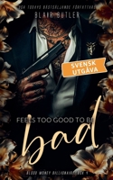 Feels Too Good To Be Bad, svensk utgåva, bok 4 B0FSRX5FB6 Book Cover