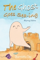 The Ghost Goes Sea-ing: Picture book with a rhyming ghost story B0BJYM7Y4T Book Cover