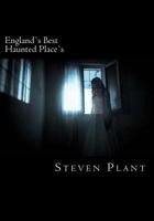 England's Best Haunted Places 1519392990 Book Cover