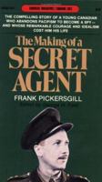 The Making of a Secret Agent: Letters of of 1934-1943 Written by Frank Pickersgill (Goodread Biographies) 0771070055 Book Cover