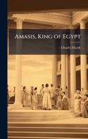 Amasis, King of Egypt 1023851342 Book Cover