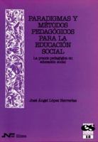 Paradigmas y métodos pedagógicos para la Educación Social. La praxis pedagógica en Educación Social 8476426054 Book Cover