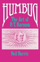 Humbug: The Art of P.T. Barnum 0226317528 Book Cover