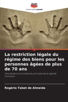 La restriction légale du régime des biens pour les personnes âgées de plus de 70 ans (French Edition) 6208187141 Book Cover