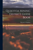 Quijotoa Mining District Guide Book 1018081631 Book Cover