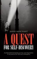 A Quest for Self Discovery: An East End Lad Battles Poverty and Depression in His Search for God and Redemption 1861515901 Book Cover