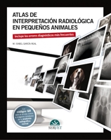 Atlas de interpretación radiológica en pequeños animales (Spanish Edition) 8494101439 Book Cover