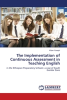 The Implementation of Continuous Assessment in Teaching English 3659104108 Book Cover