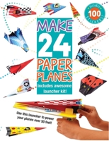 Make 24 Paper Planes: Includes Awesome Launcher Kit! 1438006403 Book Cover