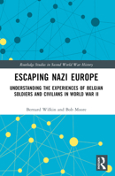 Escaping Nazi Europe: Understanding the Experiences of Belgian Soldiers and Civilians in World War II 1032621109 Book Cover