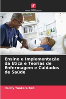 Ensino e Implementação da Ética e Teorias de Enfermagem e Cuidados de Saúde (Portuguese Edition) 6207946332 Book Cover