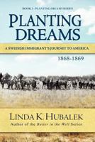 Planting Dreams: A Swedish Immigrant's Journey to America 1886652112 Book Cover