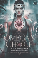 Omega's Choice: A dark reverse harem omegaverse romance B0DXVXQMDX Book Cover