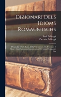 Dizionari Dels Idioms Romauntschs: D'engiadin' Ota E Bassa, Della Val Müstair, Da Bravuogn E Filisur: Con Particulera Consideraziun Del Idiom D'engiad B0BM6JFZVJ Book Cover