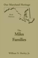 Miles families: Primarily of Montgomery County, Maryland but including members of the family found in other counties of Maryland and elsewhere (Our Maryland heritage) 0788411462 Book Cover