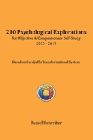 210 Psychological Explorations for Objective  Compassionate Self-Study: 2015-2019 0984922814 Book Cover