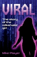 Viral - The Story of the Milkshake Girl B0DKTLLVW1 Book Cover