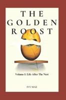 The Golden Roost: Volume I: Life After the Nest B0GCRLGX1P Book Cover