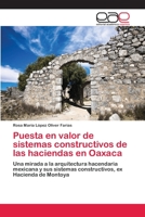Puesta en valor de sistemas constructivos de las haciendas en Oaxaca 3659052094 Book Cover