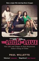 The Look of Love: The Life and Times of Paul Raymond, Soho's King of Clubs 1846687160 Book Cover