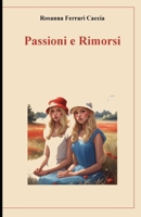 Passioni e Rimorsi (Italian Edition) B0D33N6XD1 Book Cover