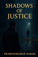 Shadows Of Justice: When the game begins, no one is safe. B0FQ347YCX Book Cover