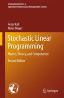 Stochastic Linear Programming: Models, Theory, and Computation (International Series in Operations Research & Management Science) 1461427452 Book Cover