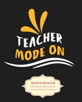 TEACHER MODE ON: Carefully crafted journal and planner layouts that cover TEACHER'S everything from daily, weekly and monthly planning, yearly school. 1697049354 Book Cover