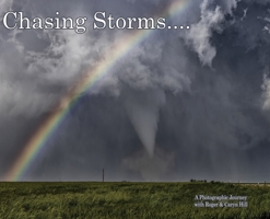 Chasing Storms: A Photographic Journey 1977248381 Book Cover