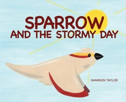 Sparrow and the Stormy Day 1737909111 Book Cover