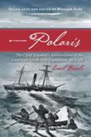 Polaris: The Chief Scientist's Recollections of the American North Pole Expedition, 1871-73 1552388751 Book Cover