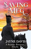 Saving Meg: A Regency Romance Novella 1913790029 Book Cover