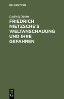 Friedrich Nietzsche's Weltanschauung Und Ihre Gefahren 1019162015 Book Cover