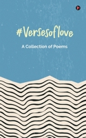 #versesoflove: A Collection of Poems 1638507171 Book Cover