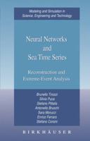 Neural Networks and Sea Time Series: Reconstruction and Extreme-Event Analysis (Modeling and Simulation in Science, Engineering and Technology) 0817643478 Book Cover