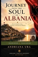 Journey Into The Soul Of Albania & Viaggio nell'anima dell'Albania: Discovering the cities, traditions, and spirit of Albania & Alla scoperta delle ci B0H93VZ1MS Book Cover