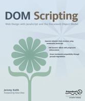 DOM Scripting: Web Design with JavaScript and the Document Object Model 1430233893 Book Cover