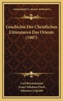 Geschichte Der Christlichen Litteraturen Des Orients (1907) 1161179267 Book Cover