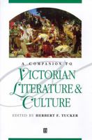 A Companion to Victorian Literature and Culture (Blackwell Companions to Literature and Culture) 0631218769 Book Cover