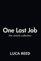 One Last Job: The Omertà Collection (The One Last Job Series) B0FKZLY3ZD Book Cover