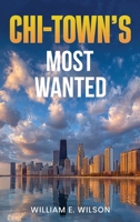 Chi-Town's Most Wanted 1088160425 Book Cover
