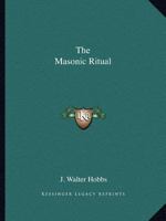 The Masonic Ritual 1162604719 Book Cover