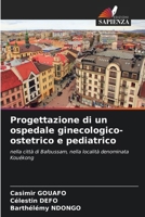 Progettazione di un ospedale ginecologico-ostetrico e pediatrico (Italian Edition) 6209671063 Book Cover