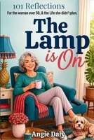 The Lamp Is On: 101 Reflections for the Life You Didn’t Plan 1806058324 Book Cover