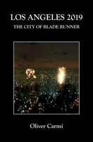 Los Angeles 2019: The City of Blade Runner B08C95PFH5 Book Cover