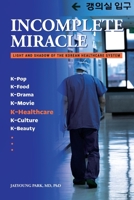 Incomplete Miracle: Light and Shadow of the Korean Healthcare System B09QNYJGKZ Book Cover