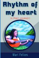 RHYTHM OF MY HEART: A poet journey 1796209805 Book Cover