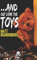 ...And Out Come the Toys 1998763307 Book Cover