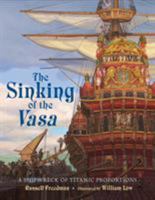 The Sinking of the Vasa: A Shipwreck of Titanic Proportions 1627798668 Book Cover