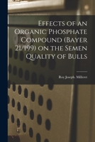 Effects of an Organic Phosphate Compound (Bayer 21/199) on the Semen Quality of Bulls 1014767377 Book Cover